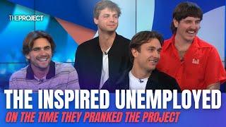 The Inspired Unemployed On The Time They Pranked The Project