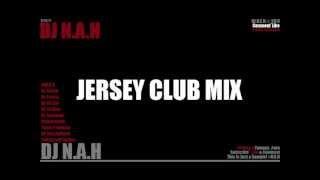 JERSEY CLUB MIX [DJ Frosty, Jayhood, Lil Man] - DJ N.A.H