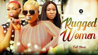 RUGGED WOMEN (Full Movie) Destiny Etiko/Sonia Uche/Lizzygold 2022 Latest Nigerian Nollywood Movie