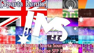 [Sparta Remix] LMS's 26th Custom Sparta Source V2 Has A Sparta Hyper Madhouse SFP Remix