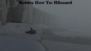 Roblox How To: Realistic Blizzard