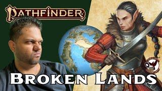 Pathfinder 2e Lore | Broken Lands | Where in the World