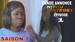 NITOU INTERET - Saison 2 - Bande Annonce Episode 1  Chronique Avec Dj louf