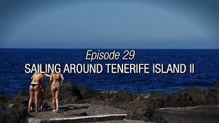 Winded Voyage 3 | Episode 29 | Sailing Around Tenerife ll