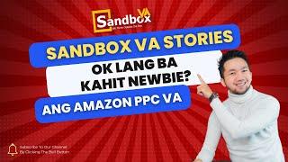 Ok nga lang maging isang Amazon PPC VA kahit na Zero knowledge or Newbie? - Sandbox VA Stories