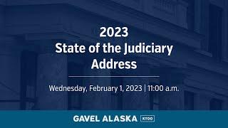 2023 Alaska State of the Judiciary Address