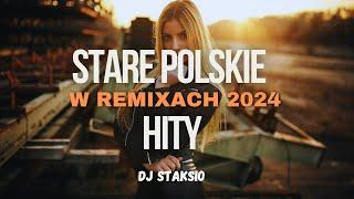 STARE POLSKIE HITY W REMIXACH NIEZAPOMNIANE POLSKIE HITY  W ODŚWIEŻENIUBEST OLD POLAND HITS