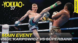 YOKKAO 37: Superbank Mor Ratanabandit vs Paul Karpowicz | Muay Thai -61kg | Full Fight