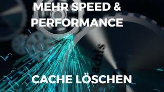 Mehr Speed und Performance durch Cache löschen