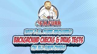 Why F.H. Furr Requires Background Checks & Drug Tests On All Employees