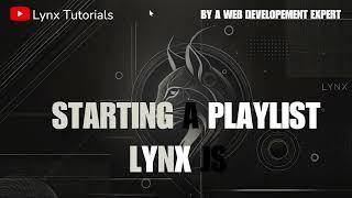 Lynx js Playlist Curriculam