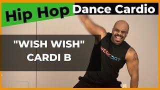 HIP HOP DANCE FITNESS - WISH WISH - DJ KHALID CARDI B