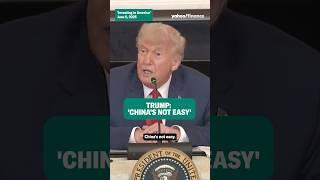 “China’s not easy,” Trump on U.S.-China trade talks