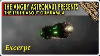 A Christmas present from The Angry Astronaut!  The truth about Oumuamua - Excerpt!