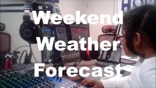 Weekend Weather Forecast with Groovy Dj Touby on Horizon Radio 104.3 FM