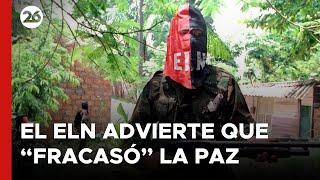 COLOMBIA | El ELN advierte que “FRACASÓ” la PAZ prometida por GUSTAVO PETRO