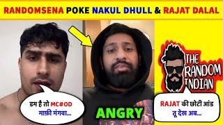 Nakul Dhull Again Angry Reply To Randomsena  Randomsena Poke Rajat Dalal