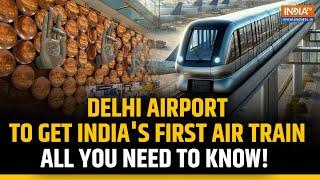 India's first air train to be launched at Delhi Airport: What is it and when will it start?