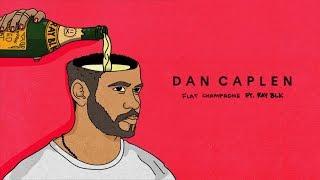 Dan Caplen - Flat Champagne feat. Ray BLK