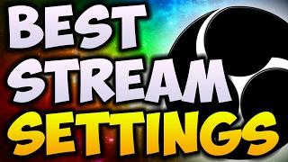 Best OBS Streaming Settings (2017)