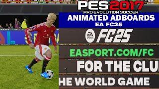 PES2017 | NEW ANIMATED-ADBOARDS FC25 FOR | 11/15/24 | PC