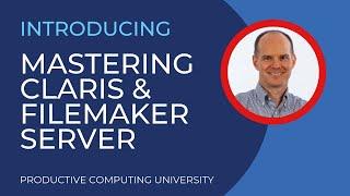 Mastering FileMaker Server - Course from Productive Computing University