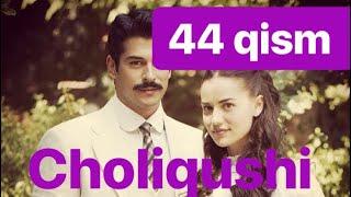 44 Choliqushi uzbek tilida HD 44 qism (turk seriali)