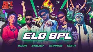 Elo BPL | Muza X Sanjoy ft. AvoidRafa and Hannan | BPL 2025 Anthem