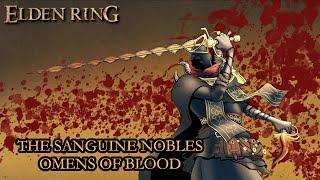 Elden Ring Lore - The Sanguine Nobles, Omens of Blood