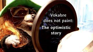 Vokabre does not paint: The optimistic story