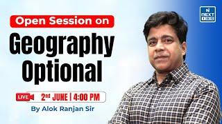Open Session on Geography Optional by Alok Ranjan Sir | UPSC | NEXT IAS