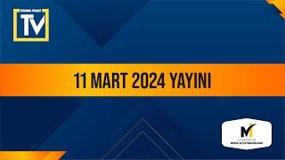 İstanbul Ticaret Medya Merkezi TV - 11 Mart 2024 Yayını