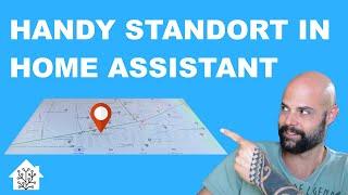 Handy Standort für Automationen in Home Assistant