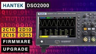 Hantek DS02000  ⭐  How to do a Firmware Upgrade Tutorial (2C10, 2C15, 2D10, 2D15)