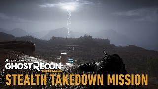 Tom Clancy’s Ghost Recon Wildlands: Stealth Takedown Mission