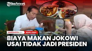 Berapa Biaya Makan Jokowi Usai Tidak Jadi Presiden