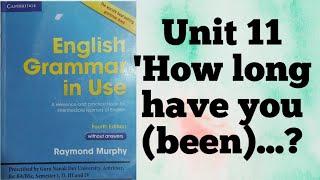 Unit 11 'How long have you been..? English Grammar in Use by Raymond Murphy for BA sem 1st GNDU