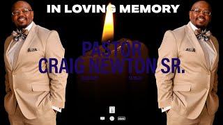 Pastor Craig Newton Sr. (Homegoing Tribute)