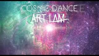 ART I AM | Cosmic Dance - Ecstatic Dance 3.12.2022