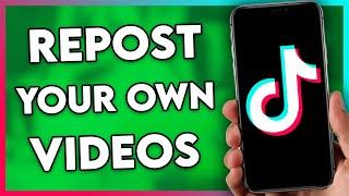 How to Repost Your Own Videos on TikTok (2024)