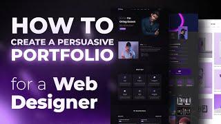How to Create a Persuasive Portfolio for a Web Designer