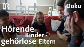 Gehörlose Eltern: KODAs - "Mein Kind ist hörend - was nun?" | Sehen statt Hören | Doku | BR