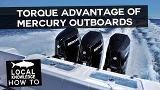 The Torque Advantage of Mercury Outboards | Local Knowledge Fishing Show