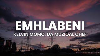 Kelvin Momo, Da Muziqal Chef - Emhlabeni (Lyrics) feat. Thatohatsi & Tracy