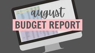 August Budget Wrap Up // August Budget Report