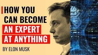 Elon Musk's 3 Rules To Learning Anything