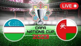  LIVE; Uzbekistan vs Oman, Central Asian Football Association Nations Cup 2023.