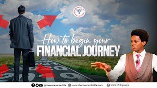 HOW TO BEGIN YOUR FINANCIAL JOURNEY || OLUWATOBILOBA OSHUNBIYI  || THE COVENANT OF LIFE