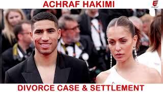 Achraf Hakimi Divorce Saga: Social Media vs Legal Reality | Would The Receive Divorce Settlement?