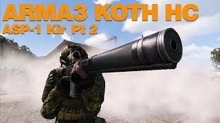 ARMA 3 King Of The Hill ASP-1 Kir 1st Person pt2